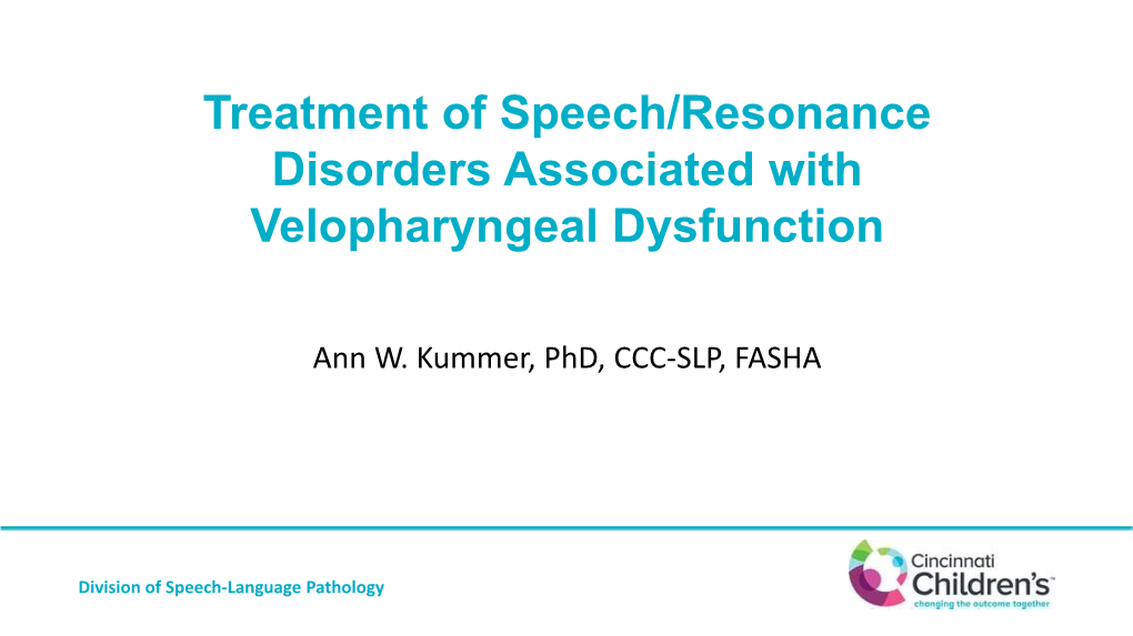 Evaluation and Treatment of Speech/Resonance Disorders And