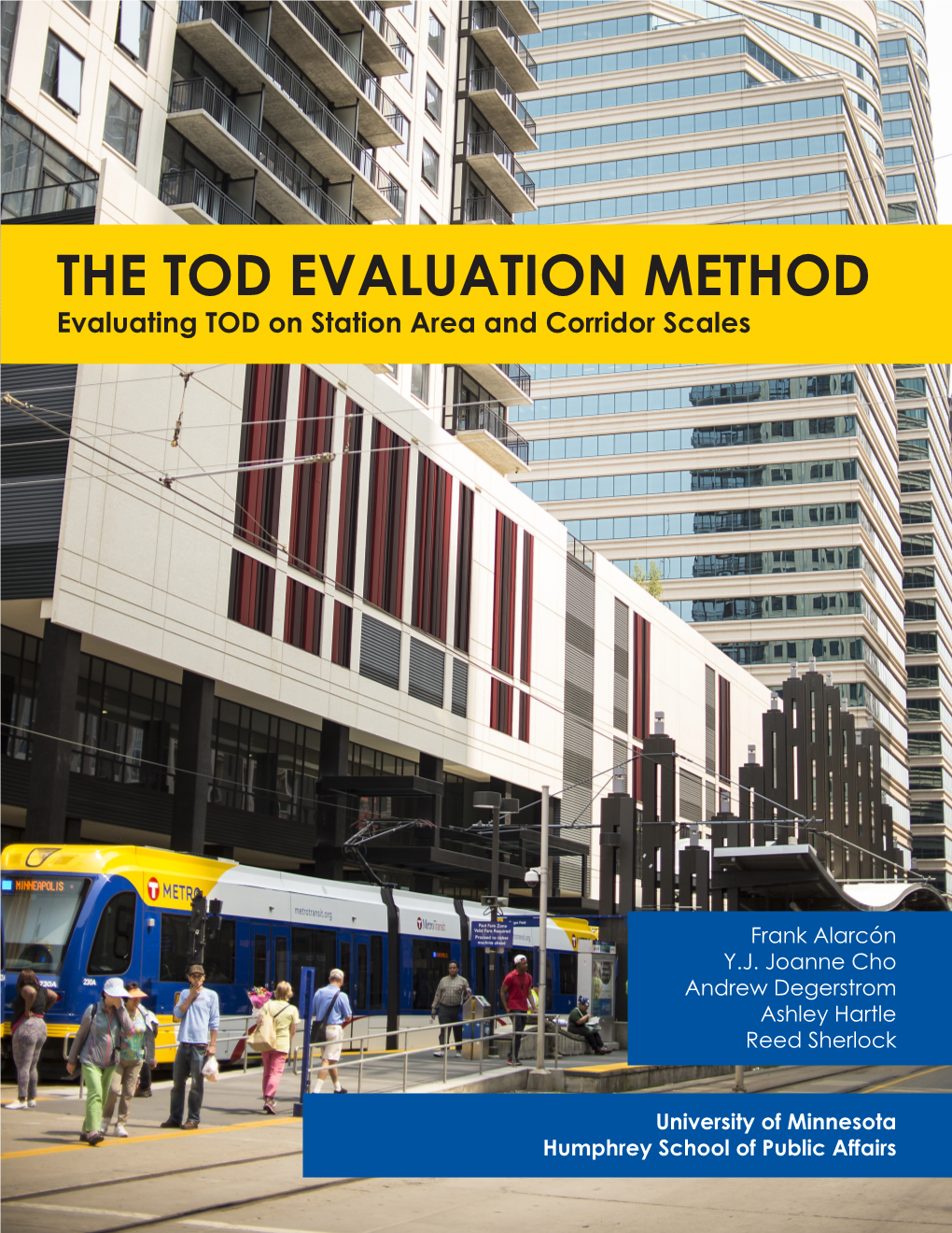 THE TOD EVALUATION METHOD Evaluating TOD on Station Area and Corridor Scales