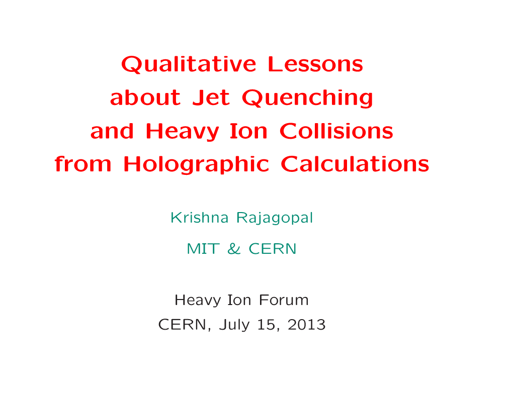 Qualitative Lessons About Jet Quenching and Heavy Ion Collisions from Holographic Calculations