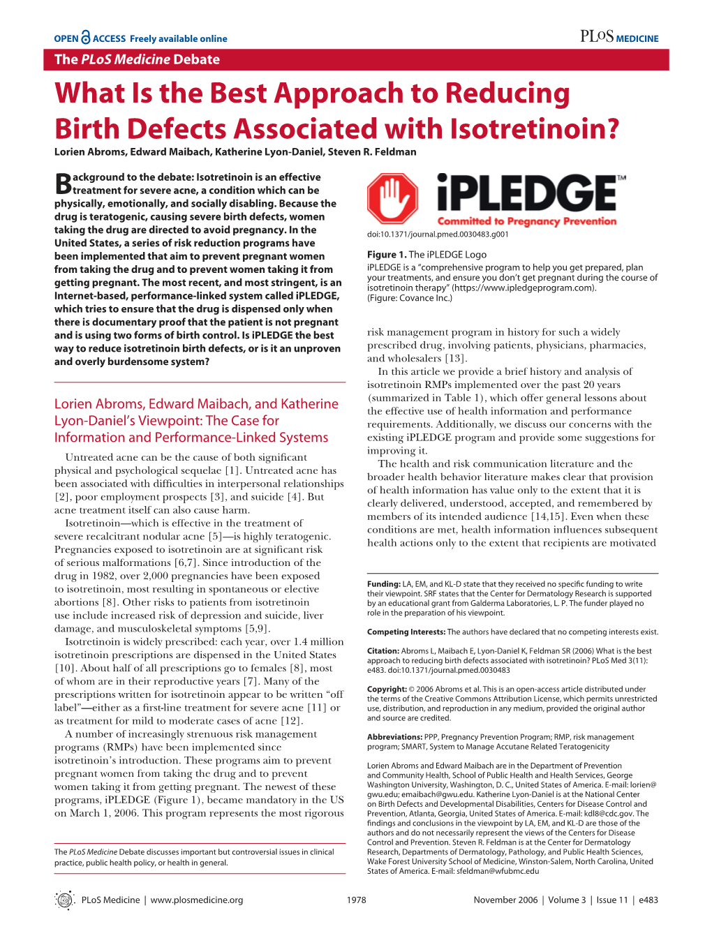 What Is the Best Approach to Reducing Birth Defects Associated with Isotretinoin? Lorien Abroms, Edward Maibach, Katherine Lyon-Daniel, Steven R