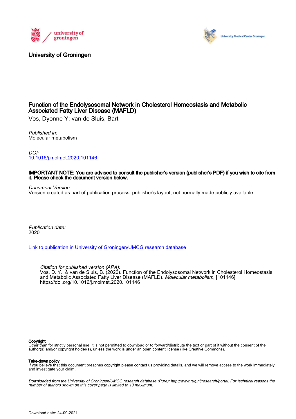 Function of the Endolysosomal Network in Cholesterol Homeostasis and Metabolic Associated Fatty Liver Disease (MAFLD) Vos, Dyonne Y; Van De Sluis, Bart