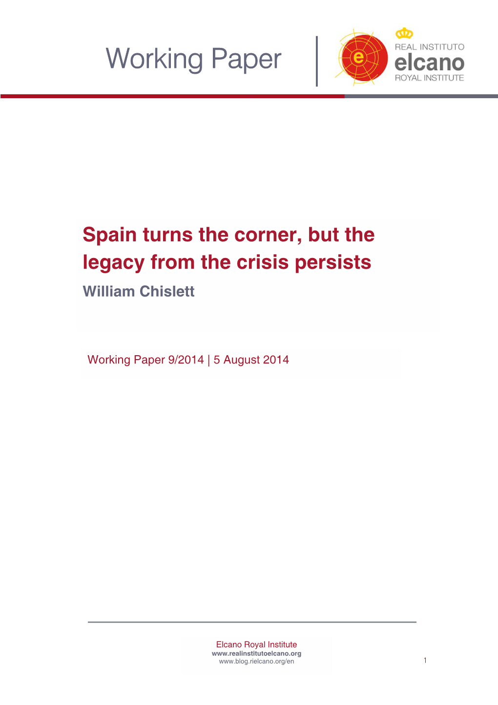 Spain Turns the Corner, but the Legacy from the Crisis Persists William Chislett