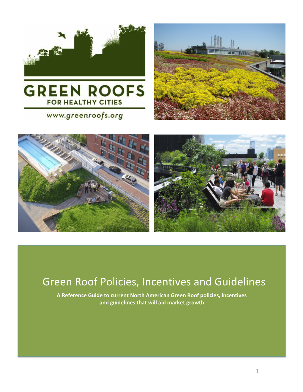 Green Roof Policies, Incentives and Guidelines a Reference Guide to Current North American Green Roof Policies, Incentives and Guidelines That Will Aid Market Growth