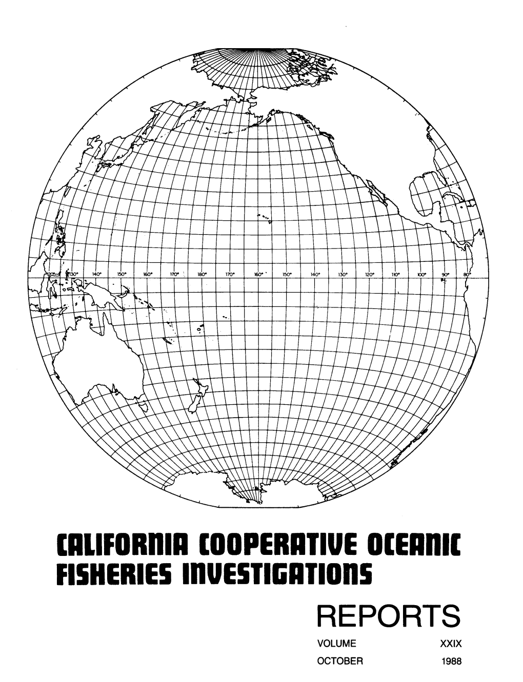 CRLIFORNIR COOPERRTIUE O[Erfll[ FISHERIES Inuestlgatloils REPORTS VOLUME Xxlx OCTOBER 1988