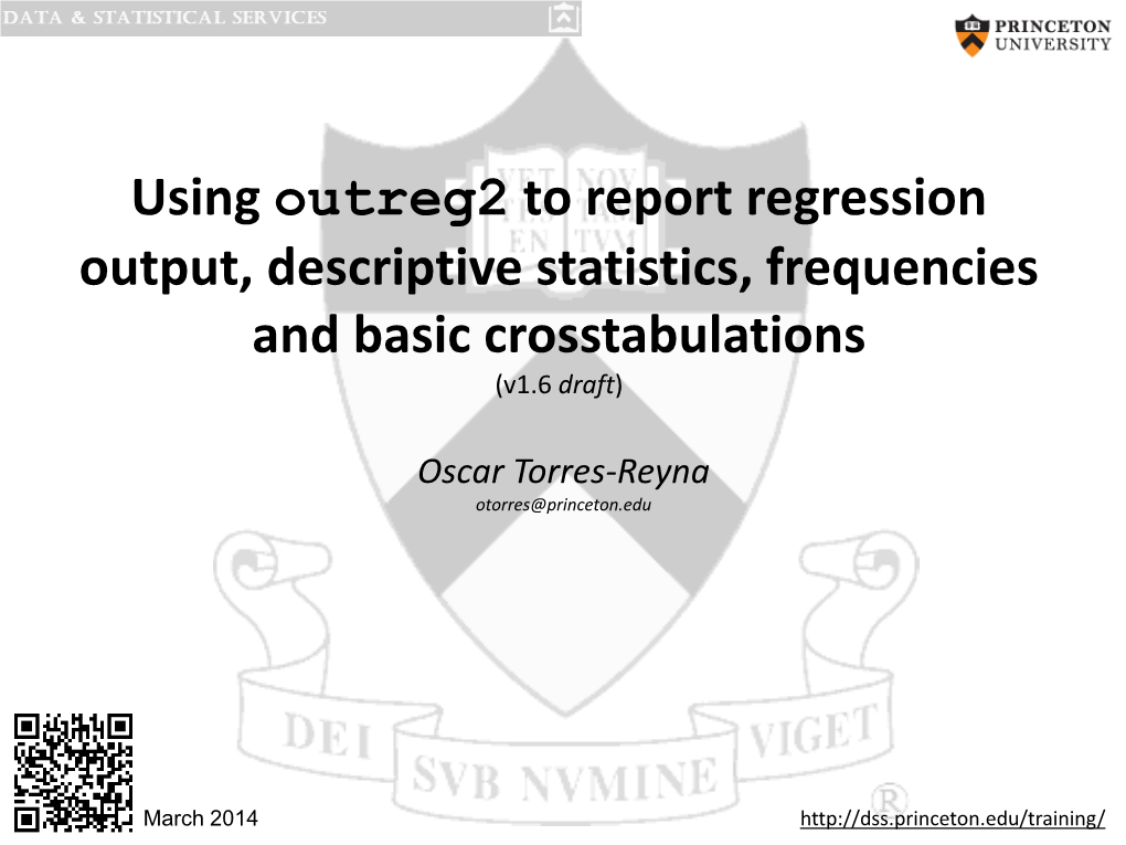 Using Outreg2 to Report Regression Output, Descriptive Statistics, Frequencies and Basic Crosstabulations (V1.6 Draft)