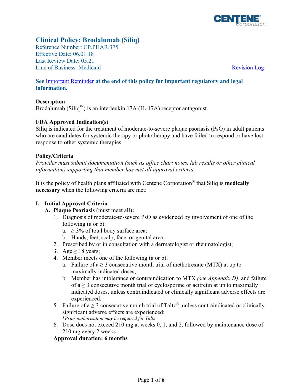 Brodalumab (Siliq) Reference Number: CP.PHAR.375 Effective Date: 06.01.18 Last Review Date: 05.21 Line of Business: Medicaid Revision Log