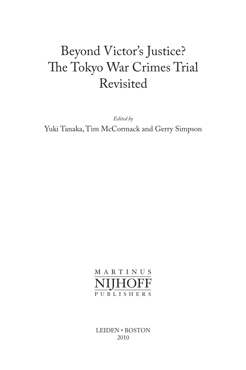 Beyond Victor's Justice? the Tokyo War Crimes Trial Revisited