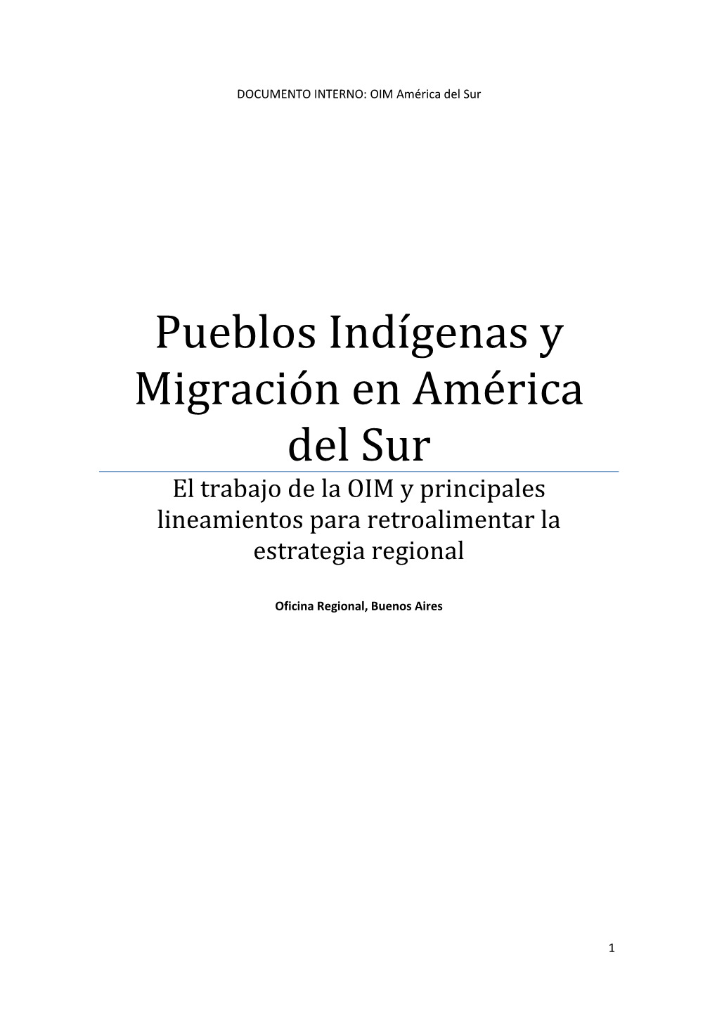 Pueblos Indígenas Y Migración En América Del Sur El Trabajo De La OIM Y Principales Lineamientos Para Retroalimentar La Estrategia Regional