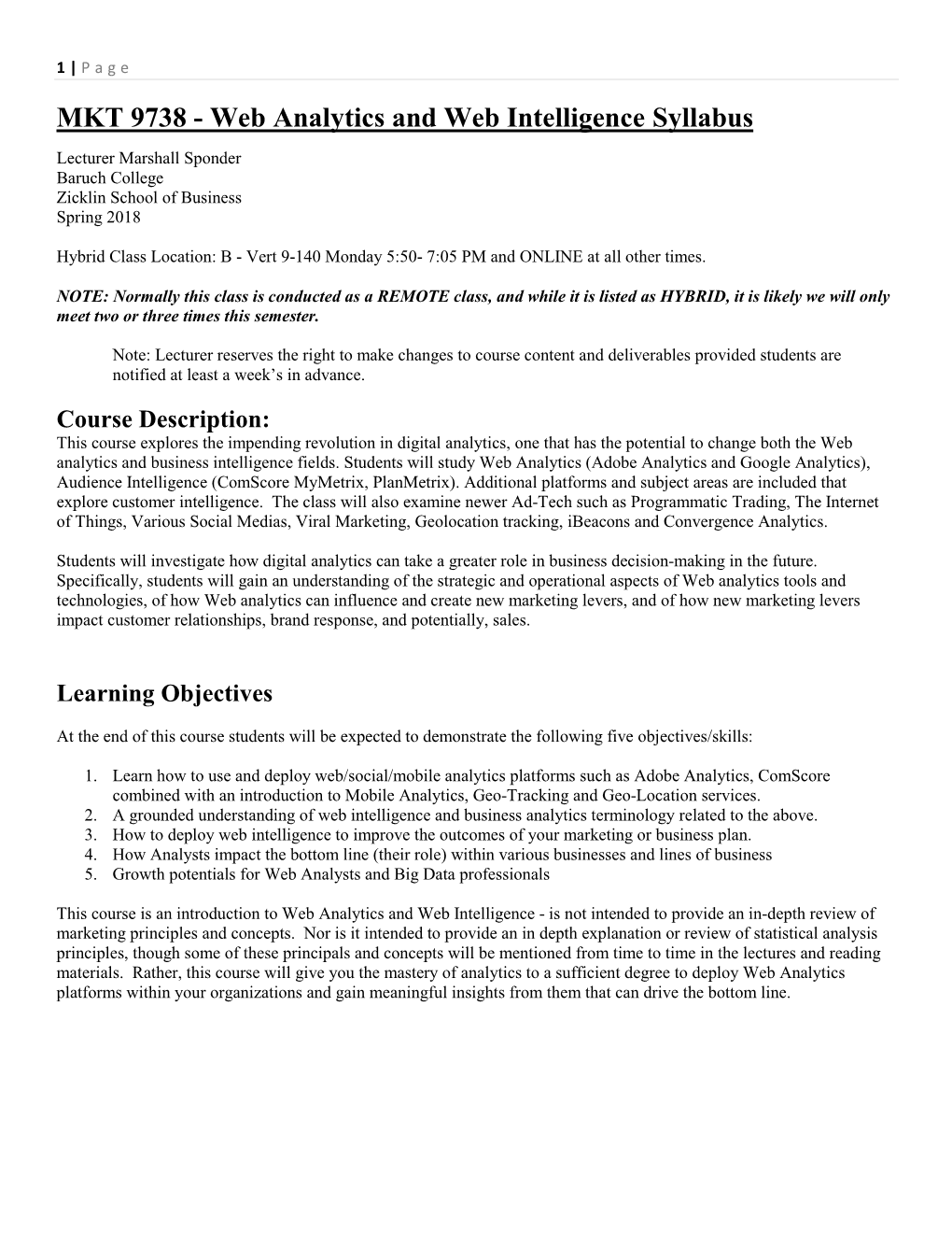 MKT 9738 - Web Analytics and Web Intelligence Syllabus Lecturer Marshall Sponder Baruch College Zicklin School of Business Spring 2018