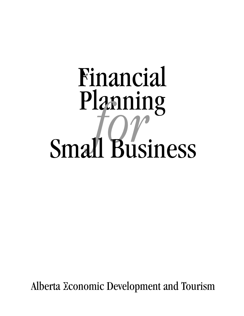 Financial Planning for Small Business Is Designed to Provide an Introduction to the Basics of Financial Planning