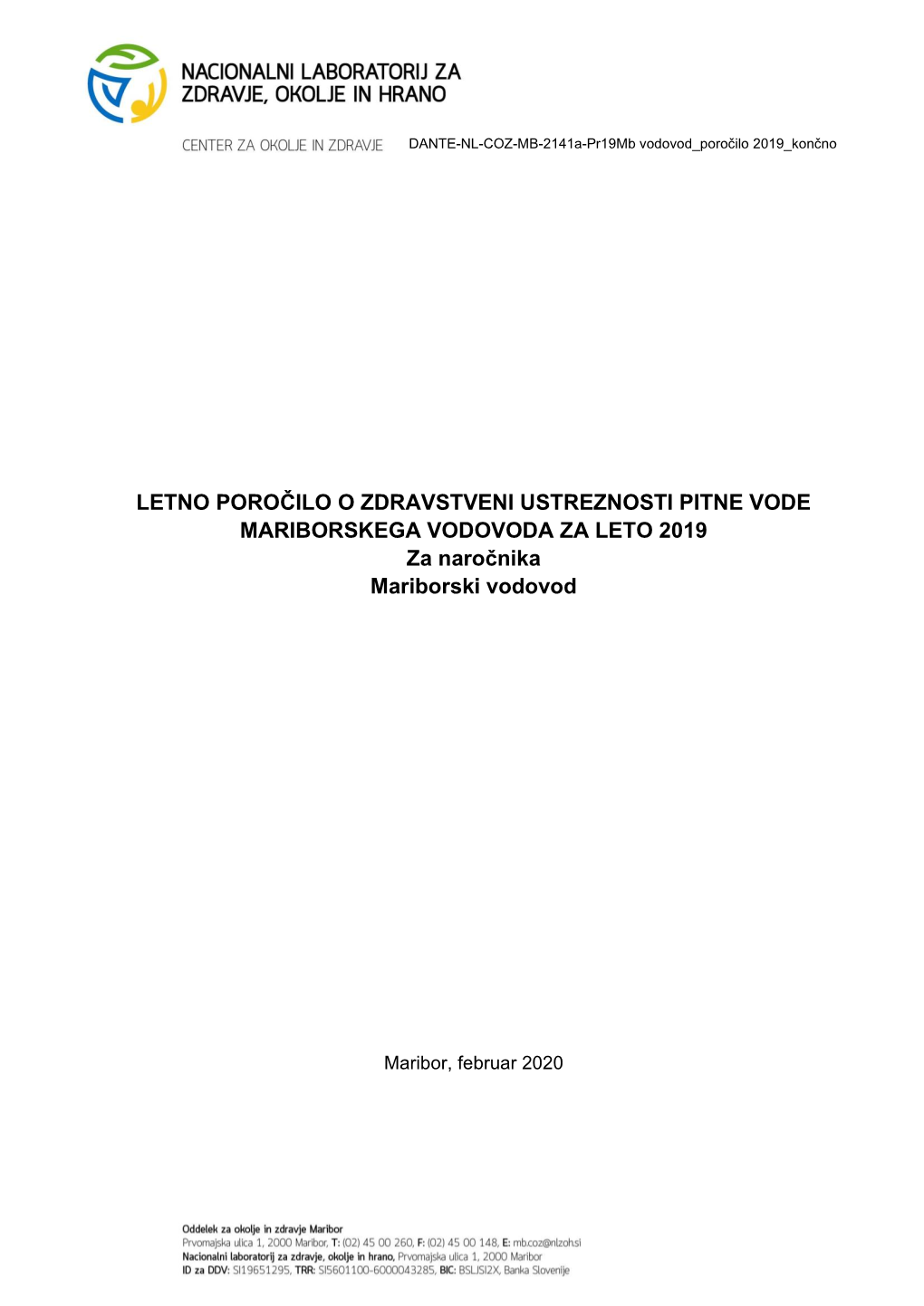 LETNO POROČILO O ZDRAVSTVENI USTREZNOSTI PITNE VODE MARIBORSKEGA VODOVODA ZA LETO 2019 Za Naročnika Mariborski Vodovod