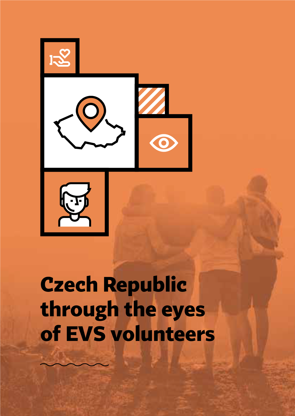 Czech Republic Through the Eyes of EVS Volunteers Czech Republic Through the Eyes of EVS Volunteers