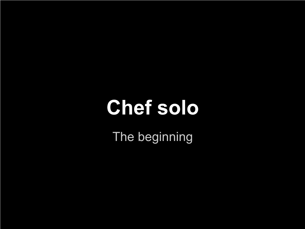 Chef Solo the Beginning Background