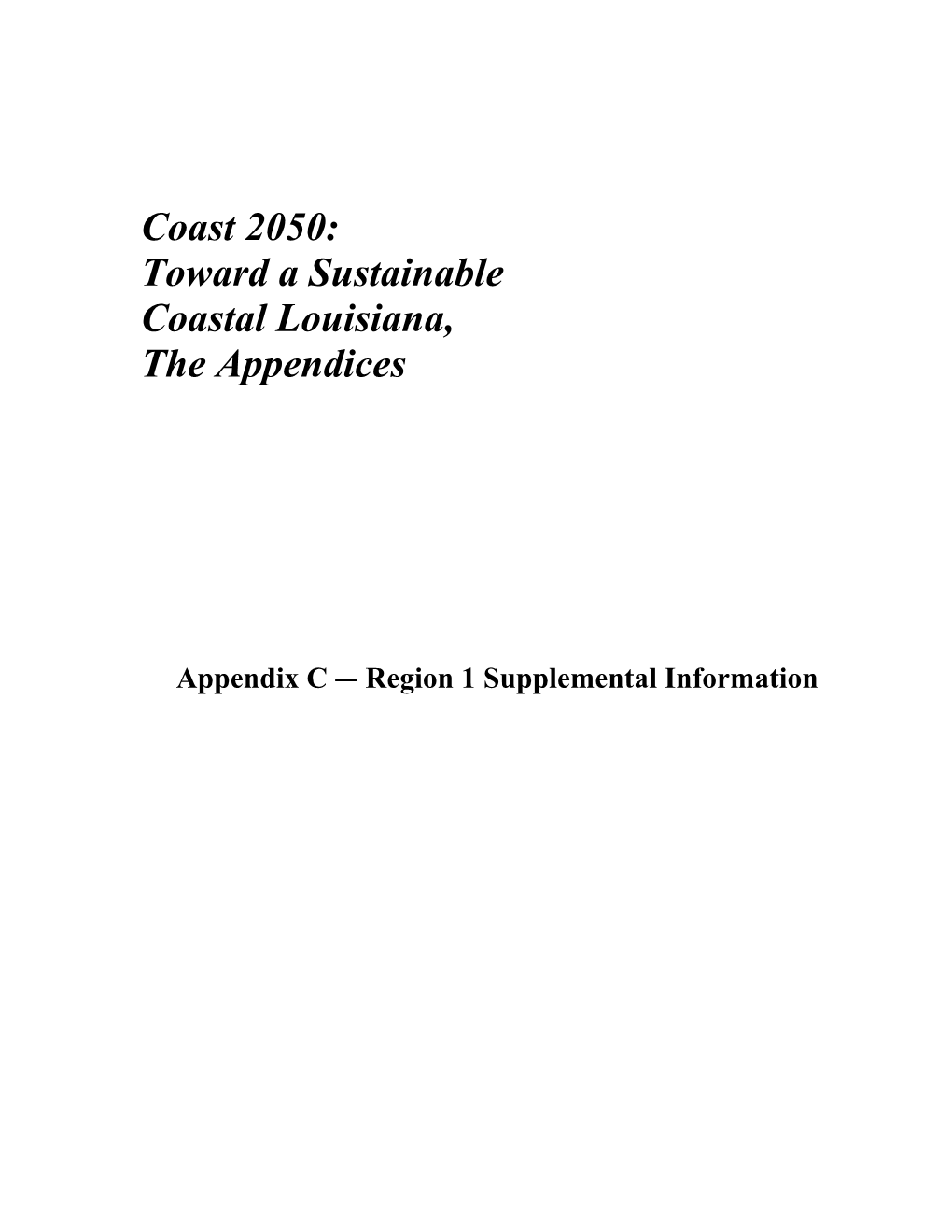 Coast 2050: Toward a Sustainable Coastal Louisiana, the Appendices