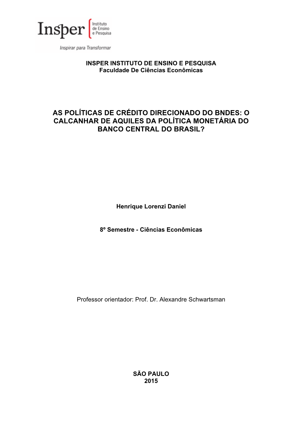 As Políticas De Crédito Direcionado Do Bndes: O Calcanhar De Aquiles Da Política Monetária Do Banco Central Do Brasil?