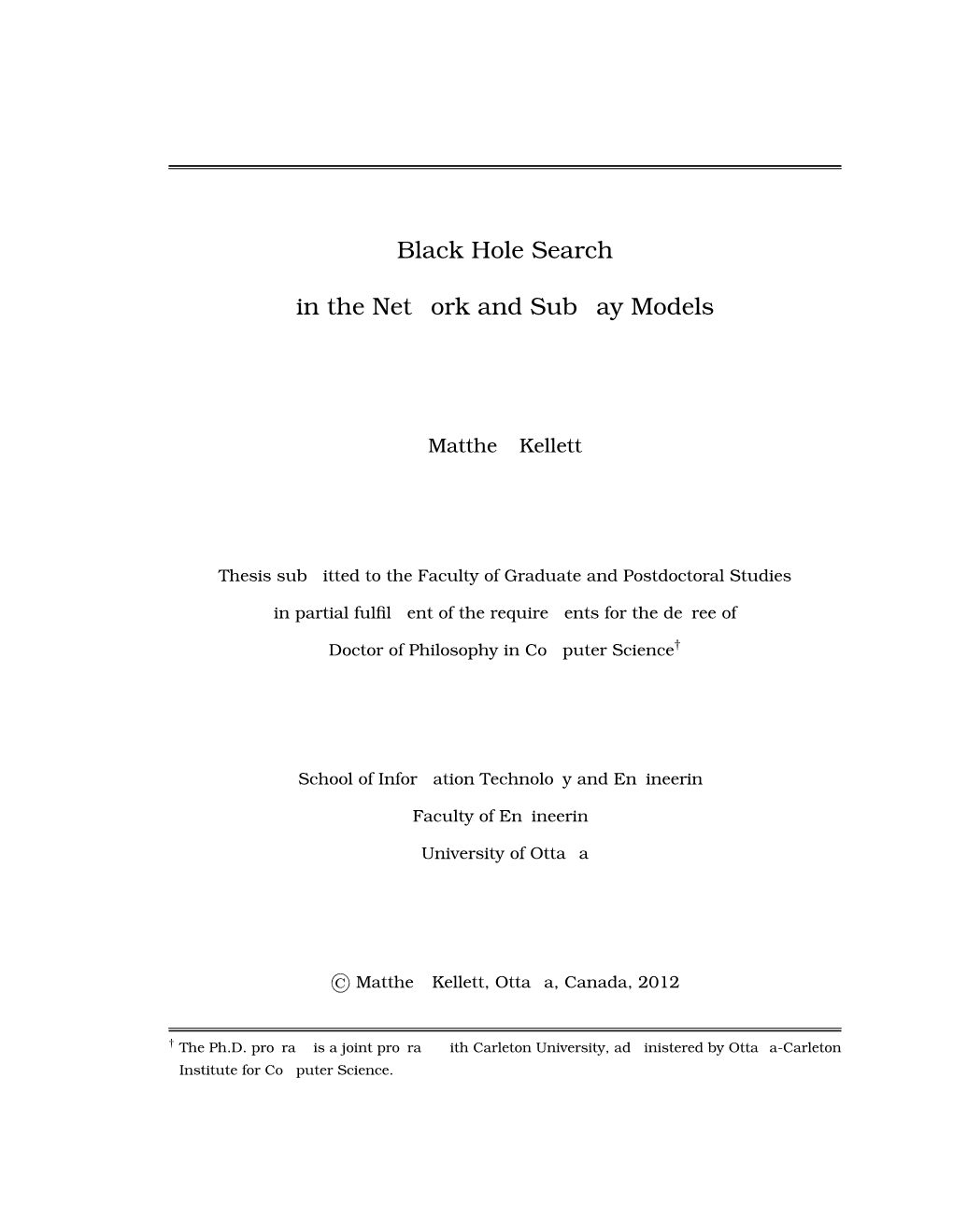 Black Hole Search in the Network and Subway Models