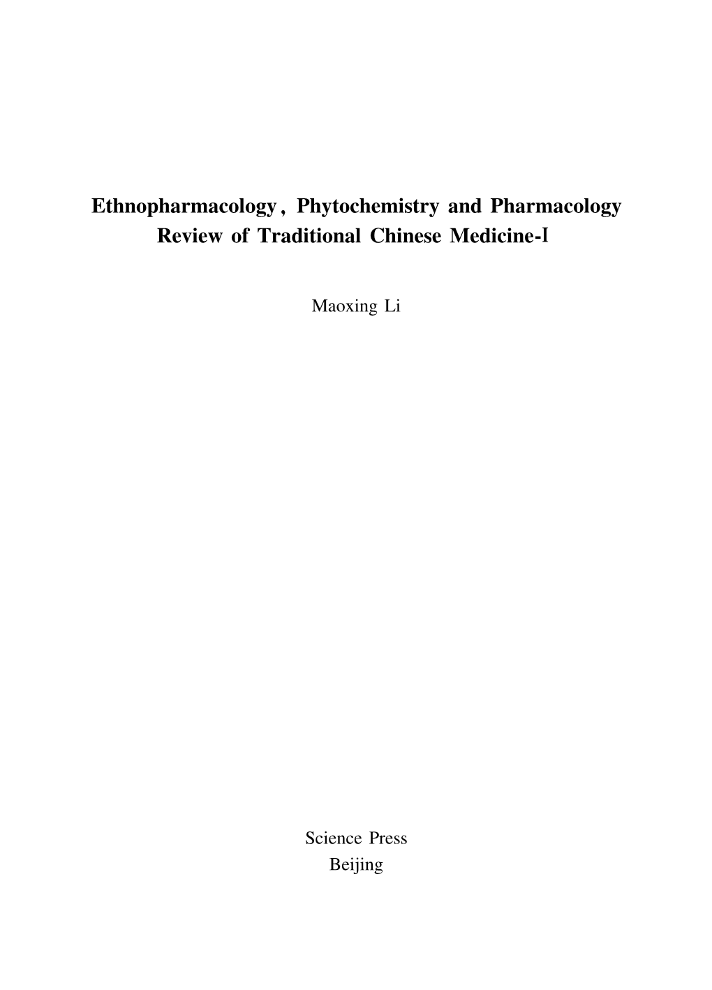 Ethnopharmacology, Phytochemistry and Pharmacology Review of Traditional Chinese Medicine-Ⅰ
