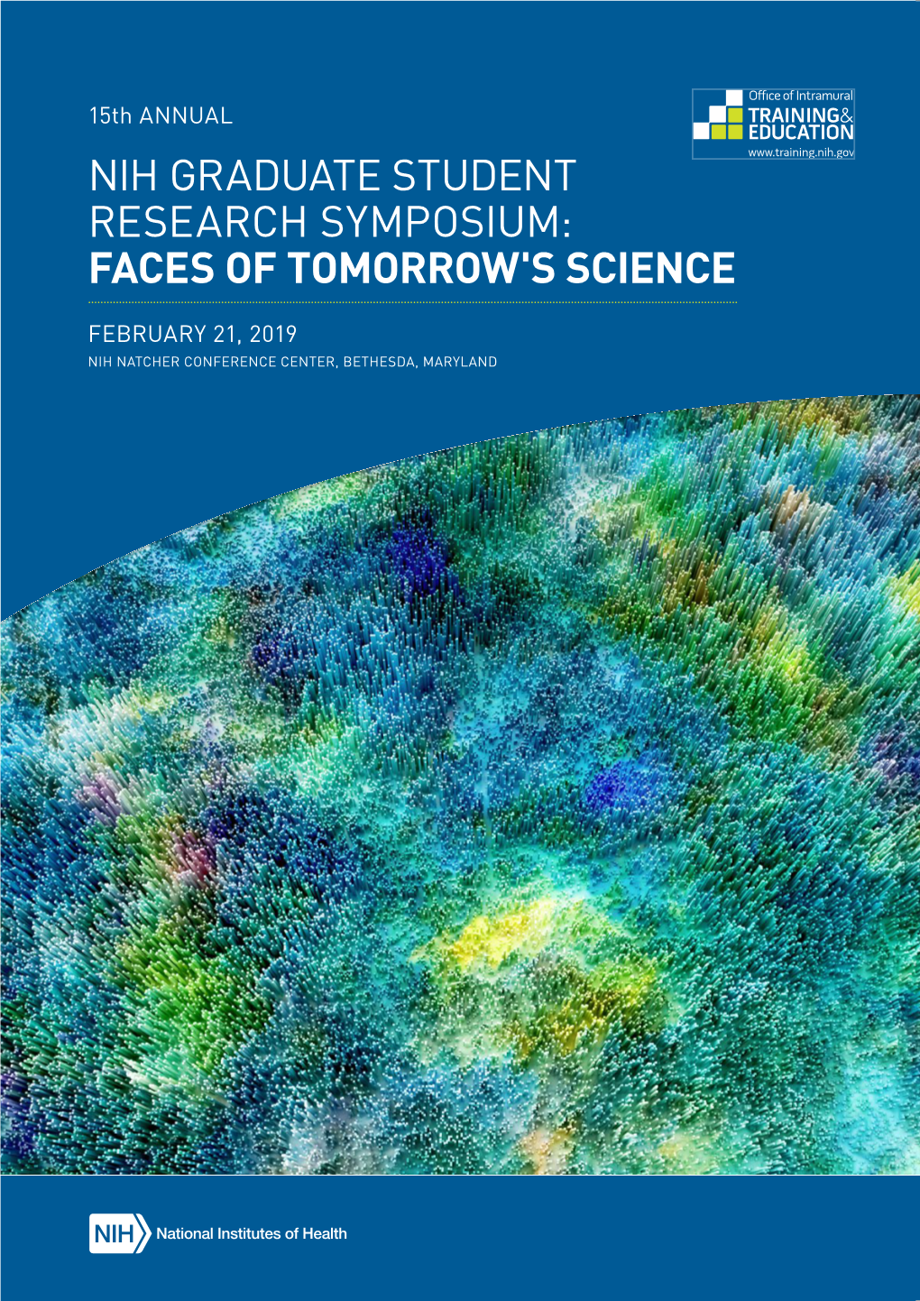 15Th ANNUAL NIH GRADUATE STUDENT RESEARCH SYMPOSIUM: FACES of TOMORROW's SCIENCE