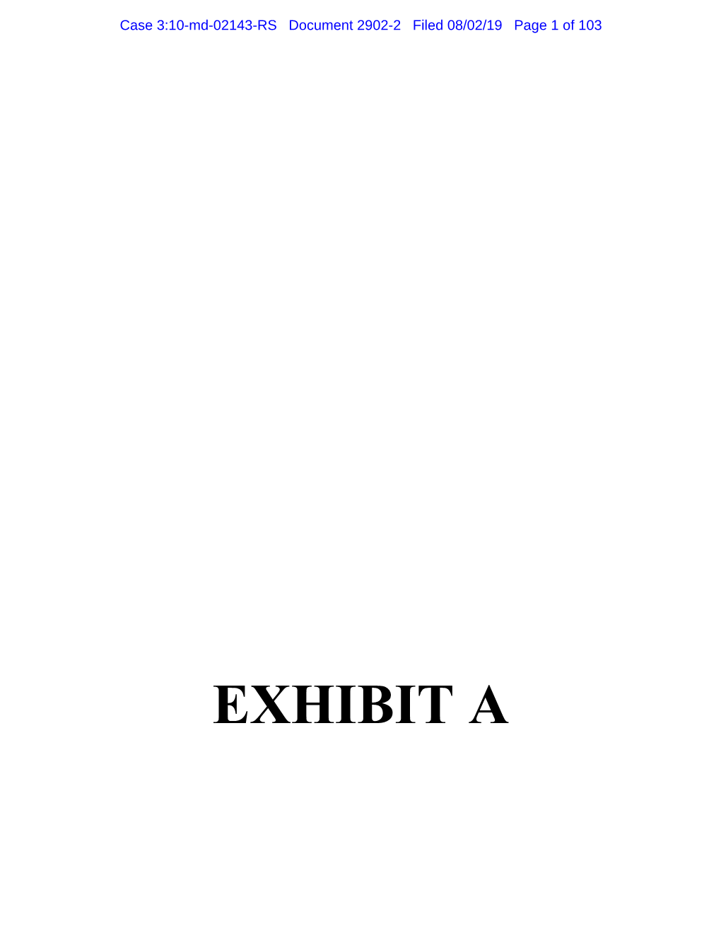 EXHIBIT a Case 3:10-Md-02143-RS Document 2902-2 Filed 08/02/19 Page 2 of 103