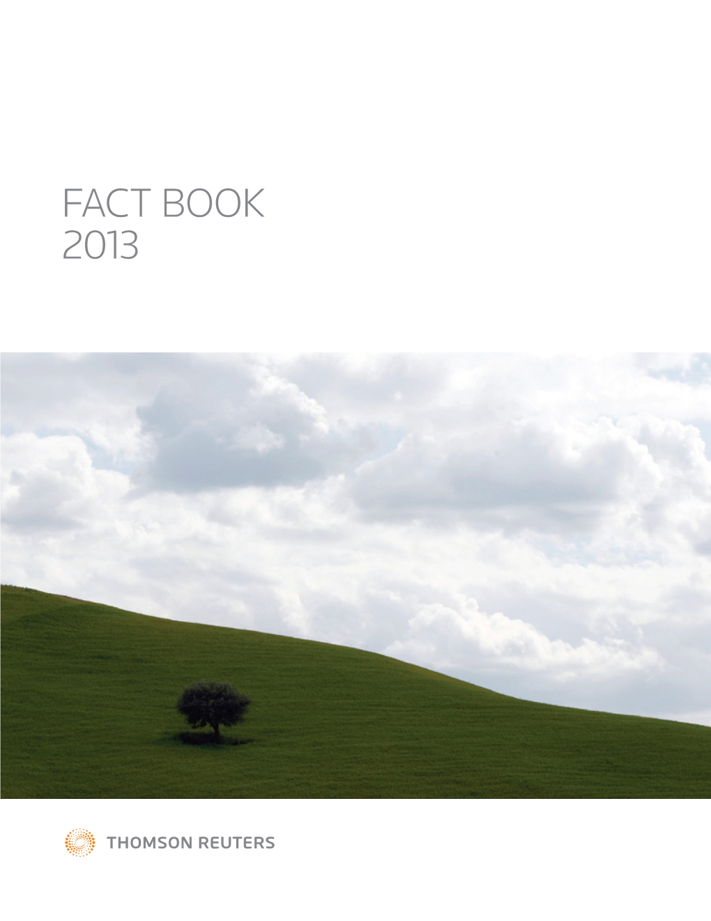 2013 Fact Book Is Intended to Provide a Broad-Based Information Set to Investors, and Also to Serve As a Detailed Reference Guide to Our Shareholders