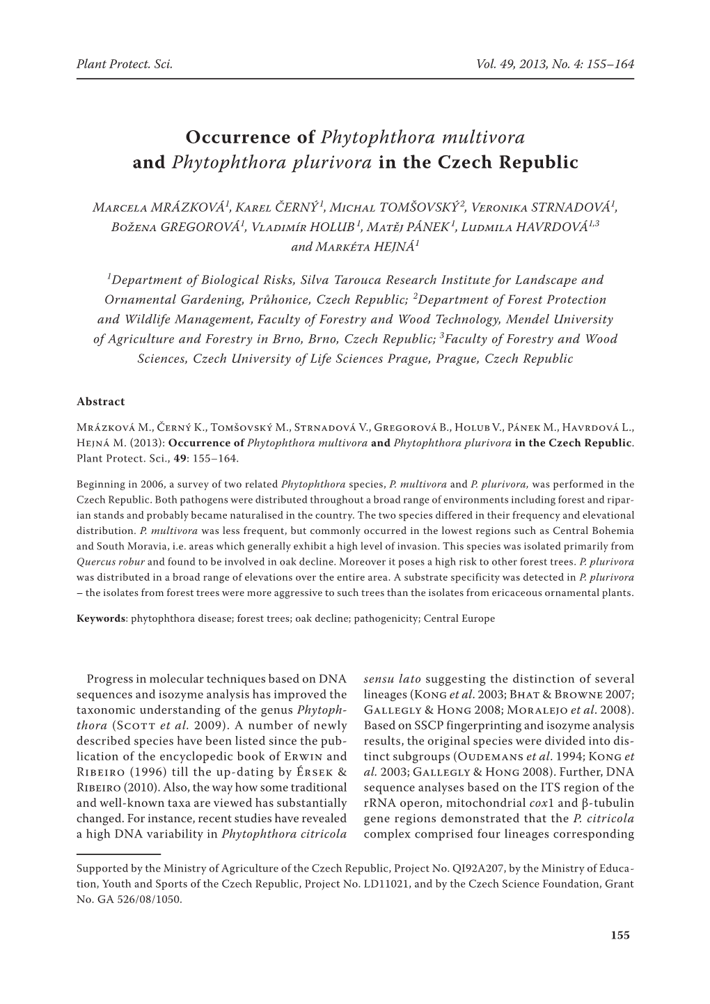 Occurrence of Phytophthora Multivora and Phytophthora Plurivora in the Czech Republic