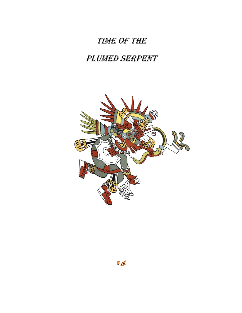 Time of the Plumed Serpent