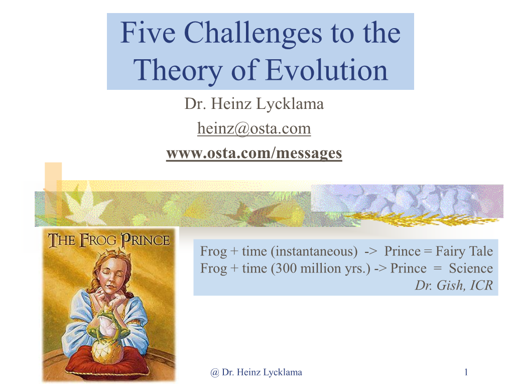 Challenges to the Theory of Evolution Dr