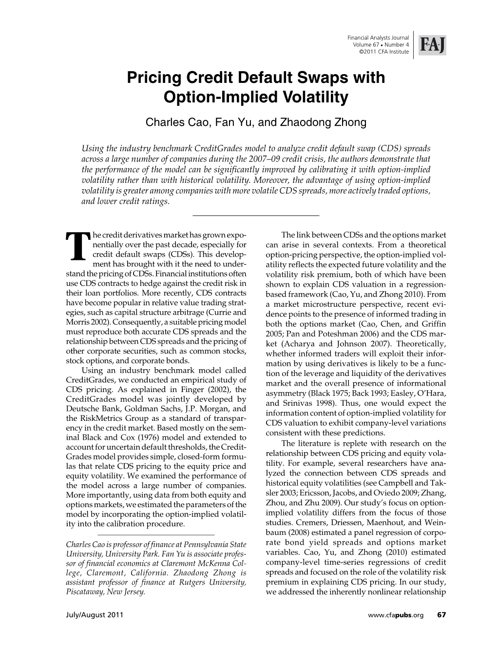 Pricing Credit Default Swaps with Option-Implied Volatility Charles Cao, Fan Yu, and Zhaodong Zhong