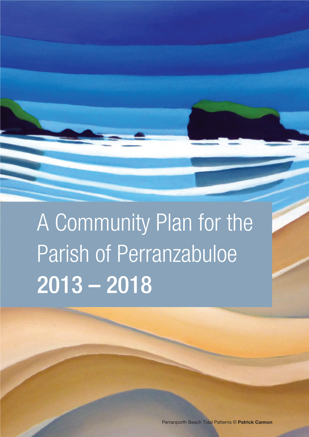 A Community Plan for the Parish of Perranzabuloe 2013 – 2018