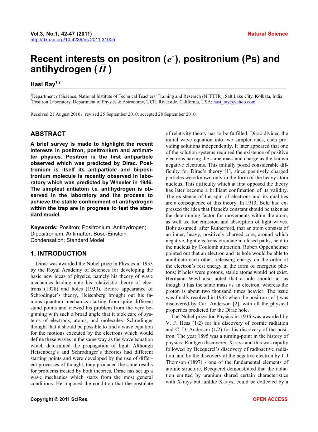 Positronium (Ps) and Antihydrogen ( H )