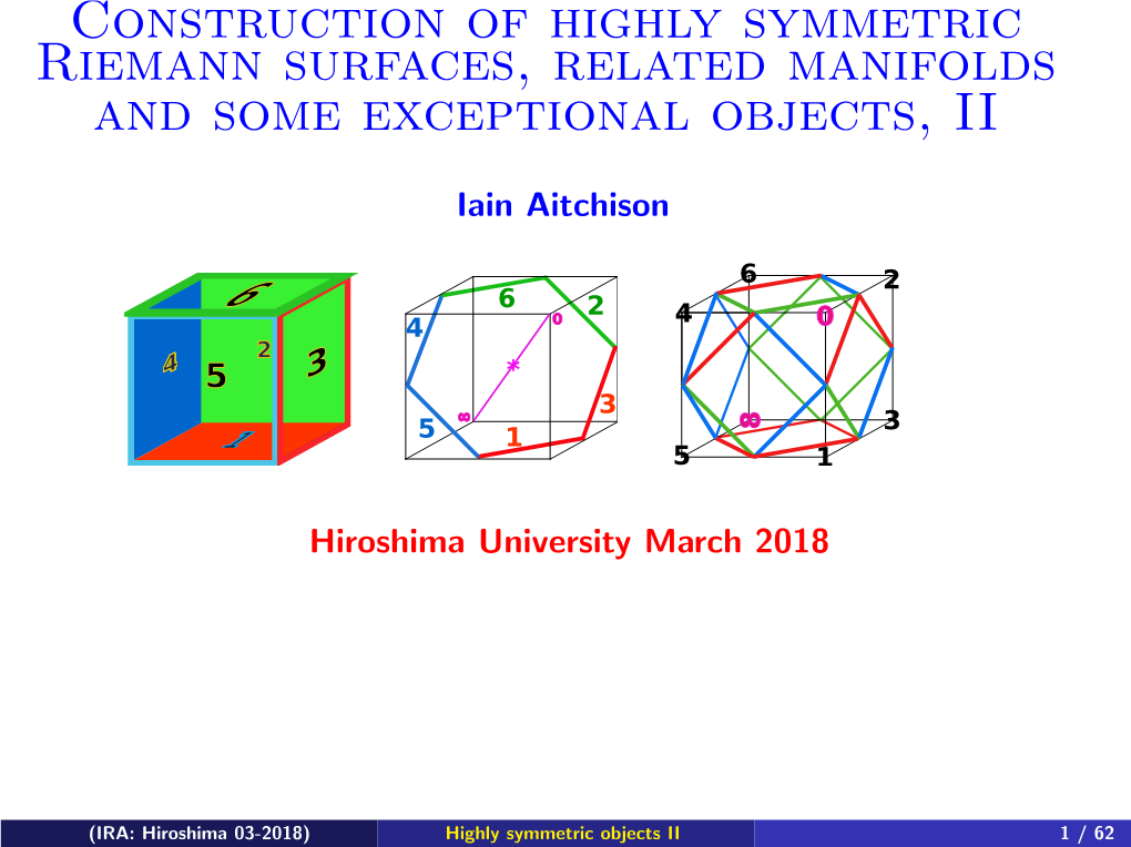 Construction of Highly Symmetric Riemann Surfaces, Related Manifolds and Some Exceptional Objects, II