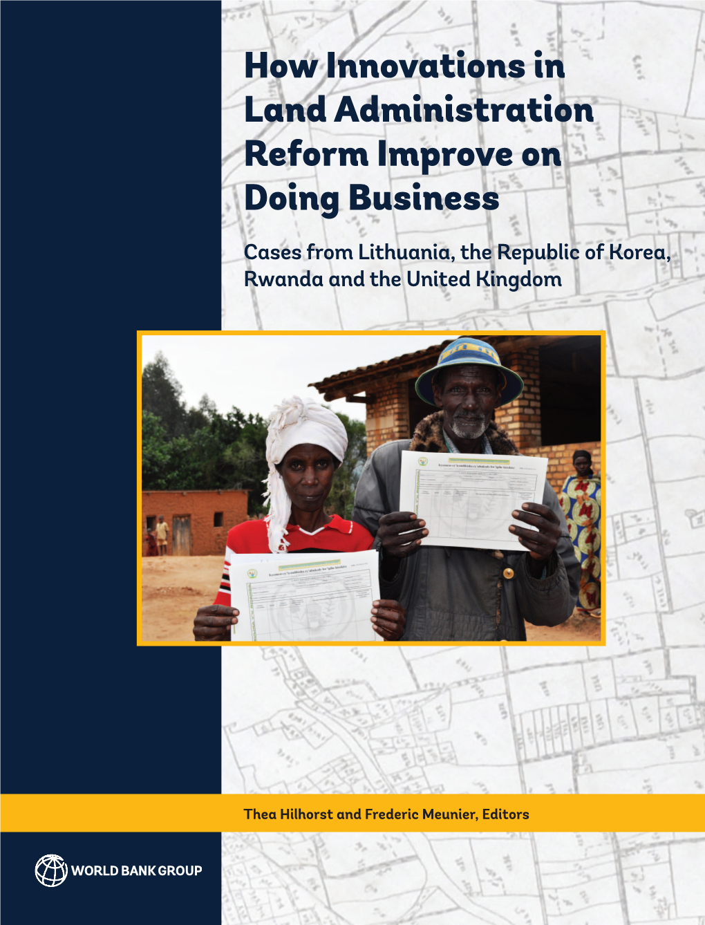 How Innovations in Land Administration Reform Improve on Doing Business Cases from Lithuania, the Republic of Korea, Rwanda and the United Kingdom