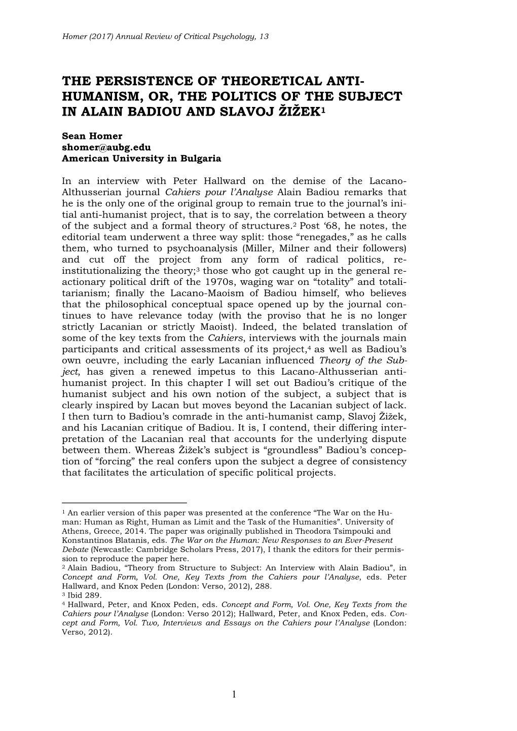 Humanism, Or, the Politics of the Subject in Alain Badiou and Slavoj Žižek1