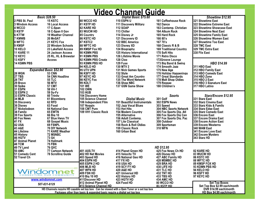 Video Channel Guide Basic $28.50 Digital Basic $75.60 Showtime $12.95 2 PBS St