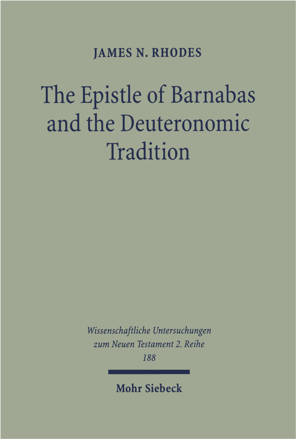 The Epistle of Barnabas and the Deuteronomic Tradition. Polemics, Paraenesis, and the Legacy of the Golden-Calf Incident