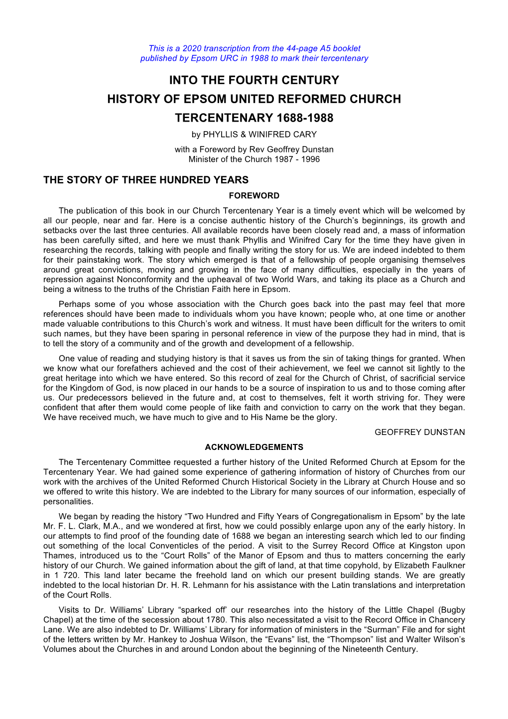 HISTORY of EPSOM UNITED REFORMED CHURCH TERCENTENARY 1688-1988 by PHYLLIS & WINIFRED CARY with a Foreword by Rev Geoffrey Dunstan Minister of the Church 1987 - 1996
