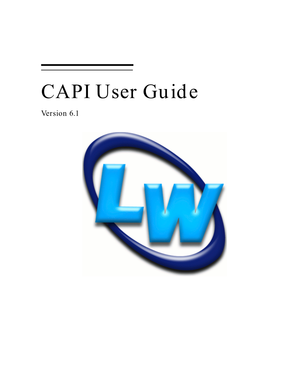 CAPI User Guide Version 6.1 Copyright and Trademarks CAPI User Guide (Unix Version) Version 6.1 August 2011 Copyright © 2011 by Lispworks Ltd