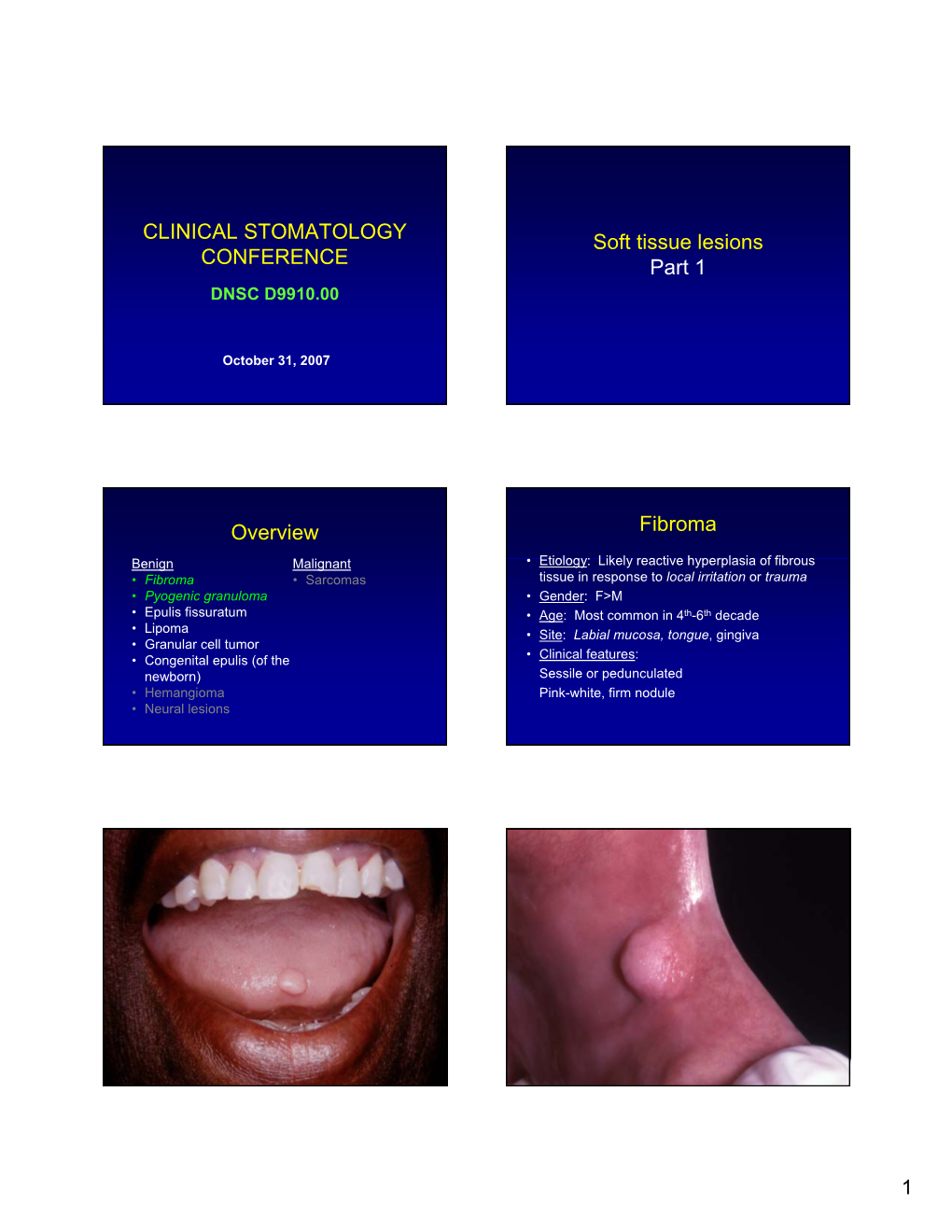 CLINICAL STOMATOLOGY CONFERENCE Soft Tissue Lesions