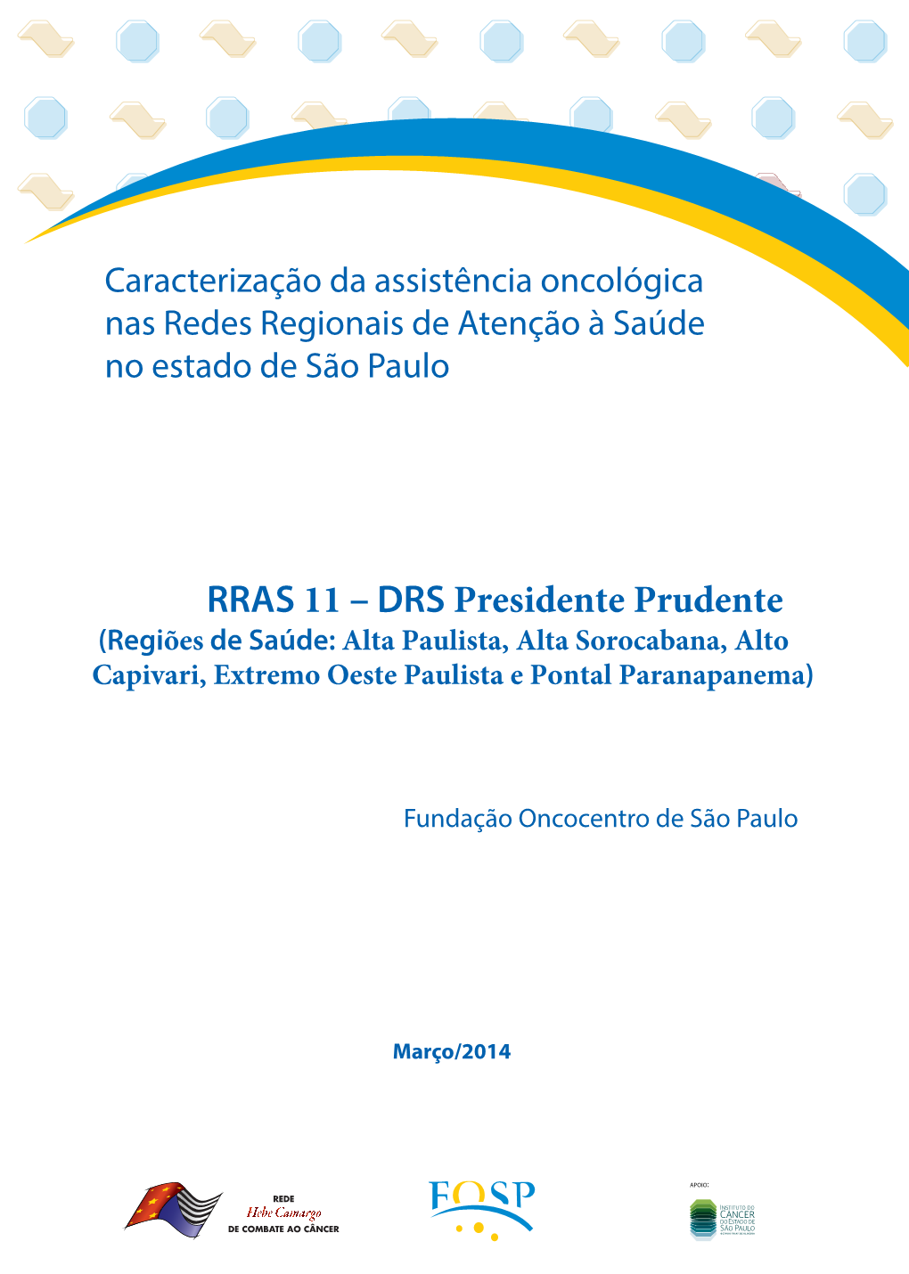 RRAS 11 – DRS Presidente Prudente (Regiões De Saúde: Alta Paulista, Alta Sorocabana, Alto Capivari, Extremo Oeste Paulista E Pontal Paranapanema)