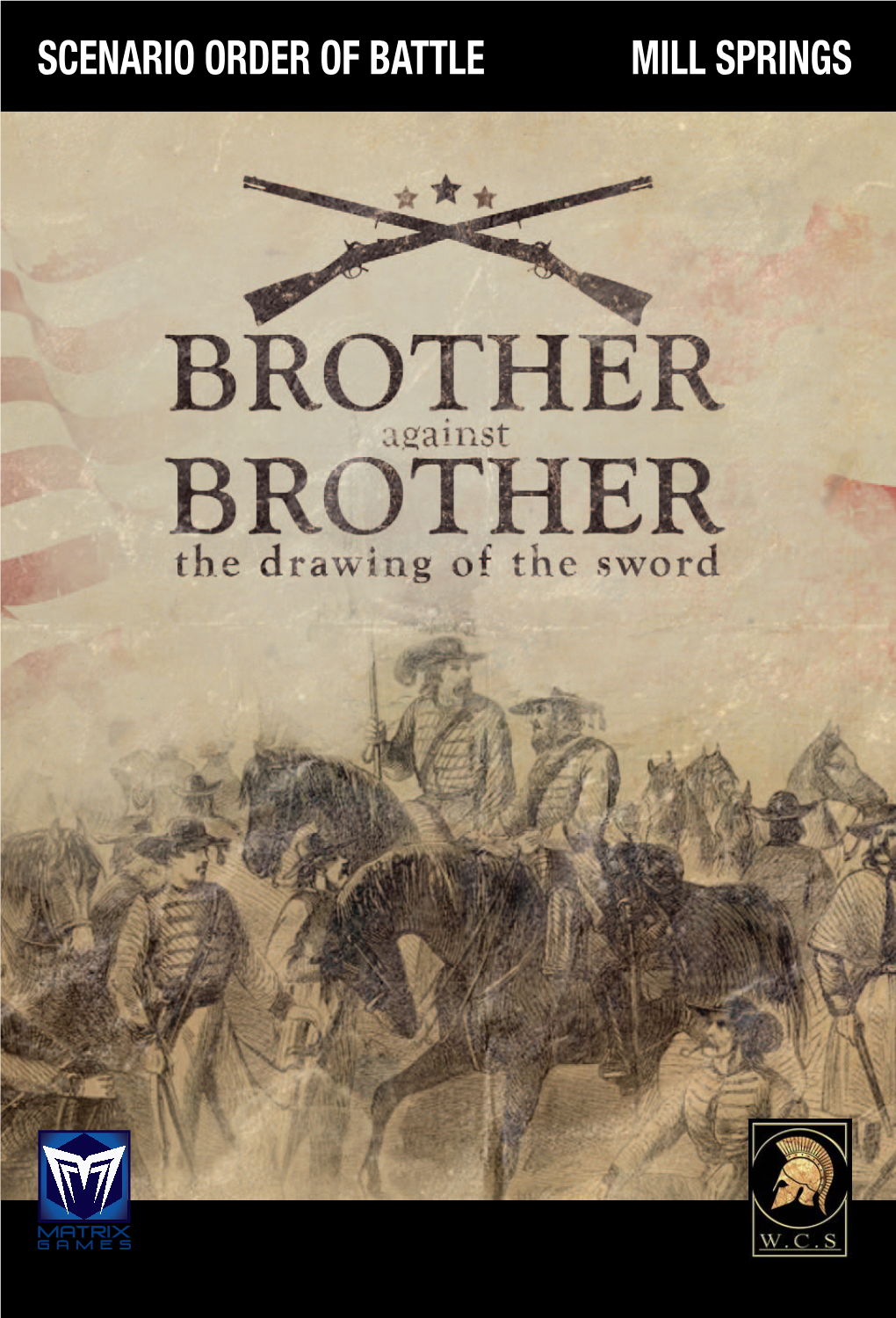 SCENARIO ORDER of BATTLE Mill Springs Battle of Mill Springs: the Battle with Many Names (January 19, 1862) by Bill Battle