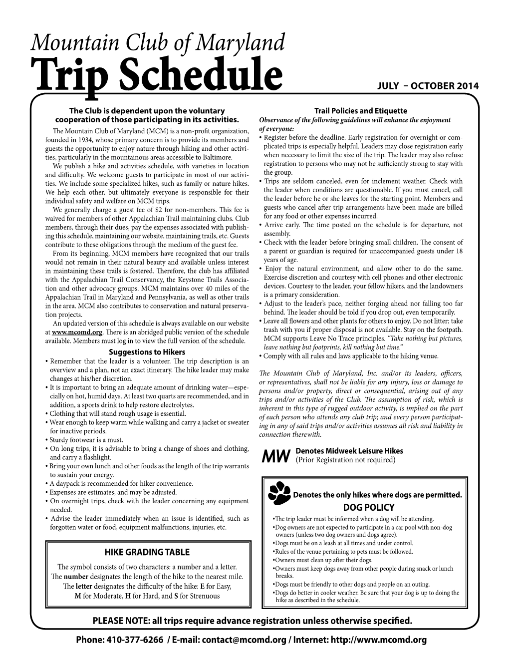 Trip Schedule JULY – OCTOBER 2014 the Club Is Dependent Upon the Voluntary Trail Policies and Etiquette Cooperation of Those Participating in Its Activities