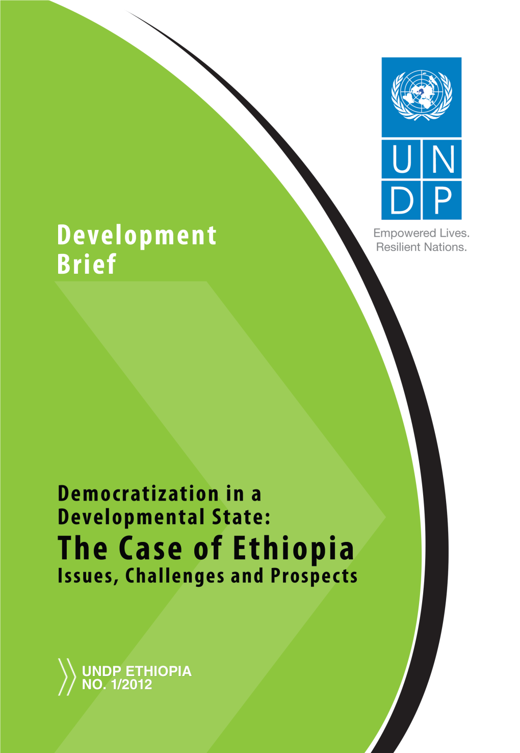 Democratization in a Developmental State: the Case of Ethiopia Issues, Challenges, and Prospects1