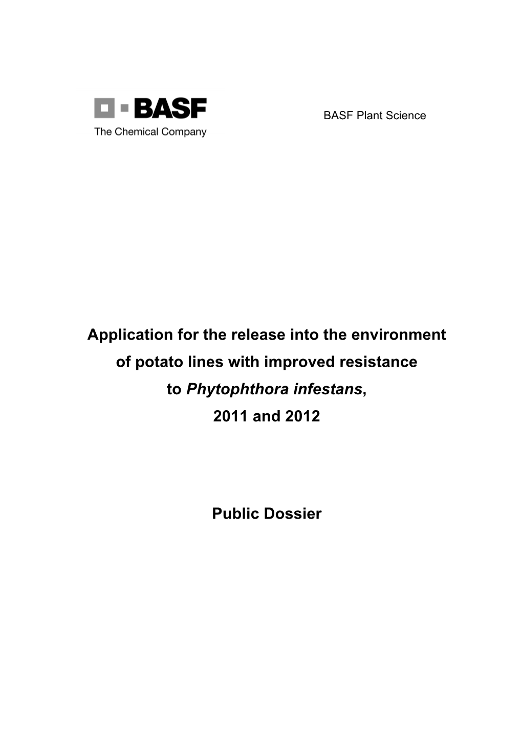 Application for the Release Into the Environment of Potato Lines with Improved Resistance to Phytophthora Infestans, 2011 and 2012