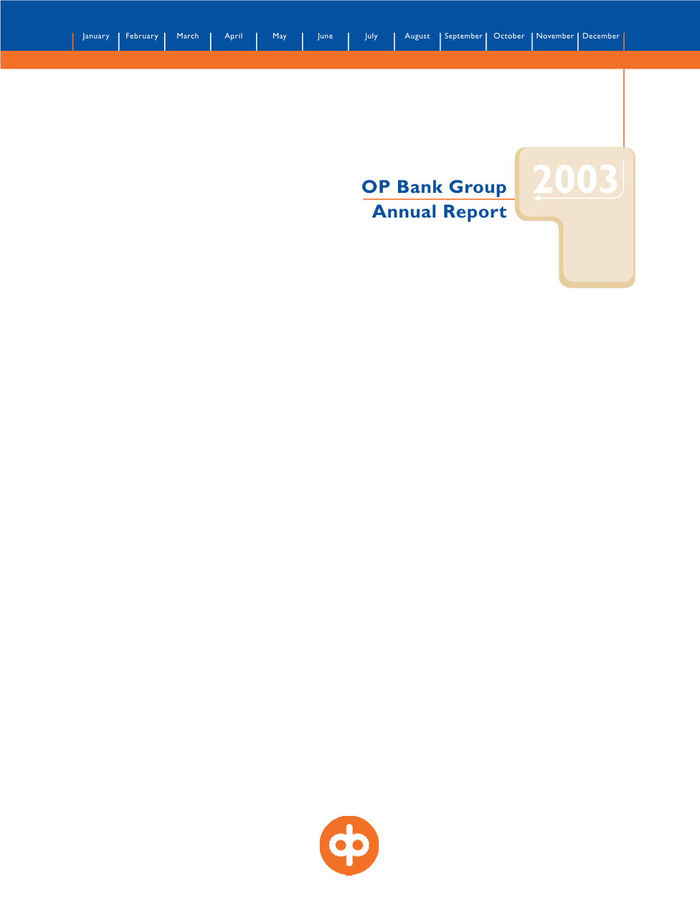 OP BANK GROUP ANNUAL REPORT 2003 2 Review Environment Key Figures the Group in 2003 Group Strategygroup Structure Operations