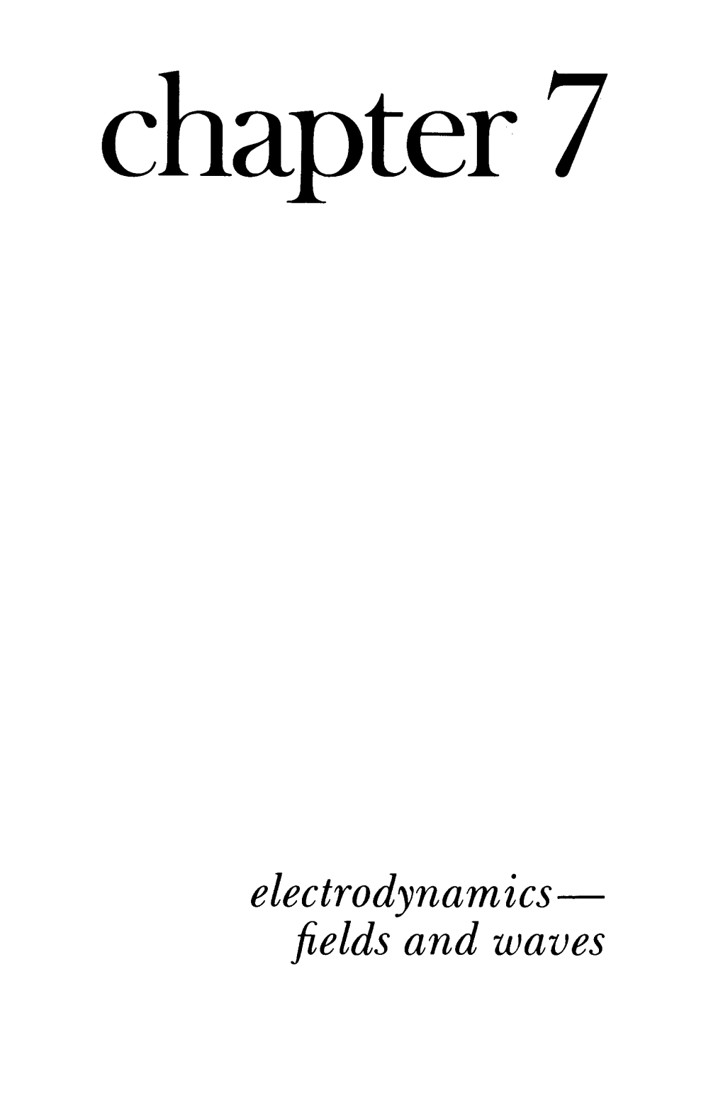 Electromagnetic Field Theory Through the Nineteenth Century, Charge and Its Electric Field Were Studied Separately from Currents and Their Magnetic Fields