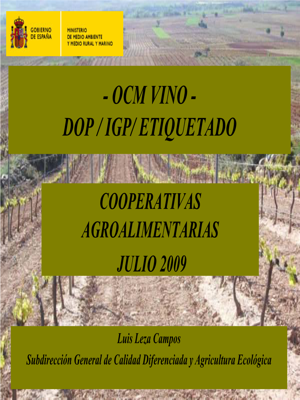 Vino De 1932; Ley 25/1970 – Se Aplica a Las IIGG De Vinos Y De BBEE De Origen Vitivinícola