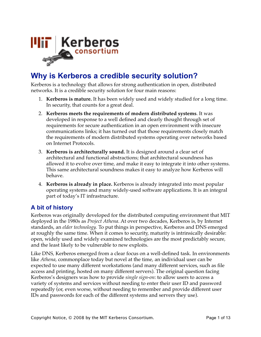 Why Is Kerberos a Credible Security Solution? Kerberos Is a Technology That Allows for Strong Authentication in Open, Distributed Networks