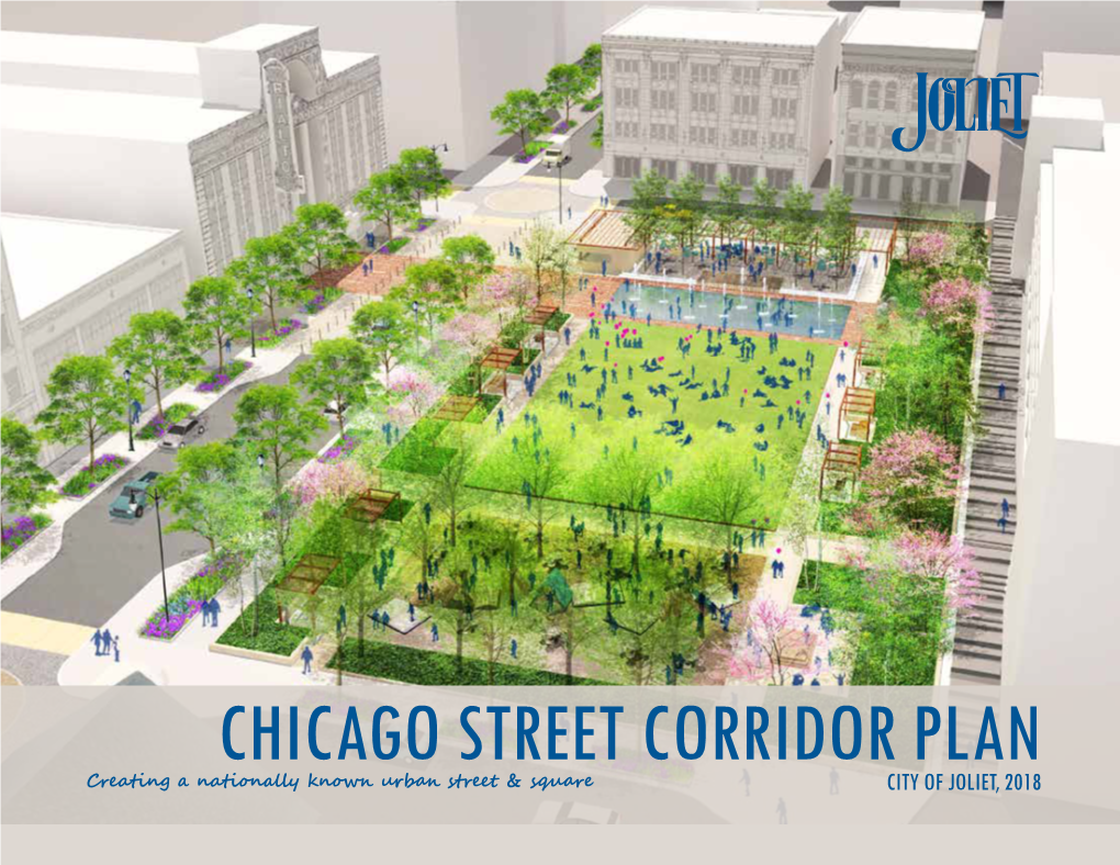 CHICAGO STREET CORRIDOR PLAN Creating a Nationally Known Urban Street & Square CITY of JOLIET, 2018 Acknowledgements Mike Brick (Marketing Comm