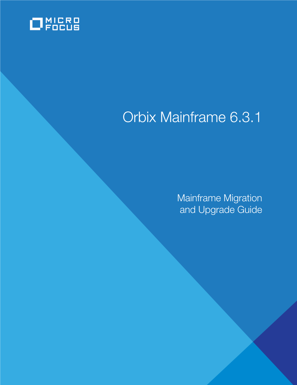 Mainframe Migration and Upgrade Guide Micro Focus the Lawn 22-30 Old Bath Road Newbury, Berkshire RG14 1QN UK