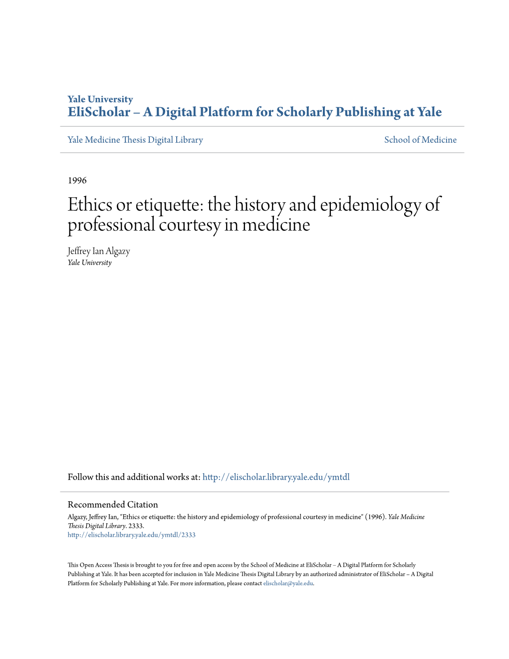 Ethics Or Etiquette: the History and Epidemiology of Professional Courtesy in Medicine Jeffrey Ian Algazy Yale University